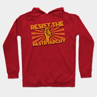 Resist the Pastriarchy! Hoodie